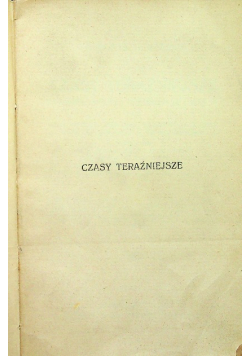 Czasy teraźniejsze 1913 r.