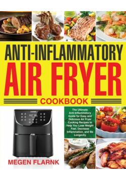 Anti-Inflammatory Air Fryer Cookbook