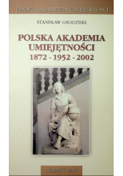 Polska akademia umiejętności 1872 - 1952 - 2002