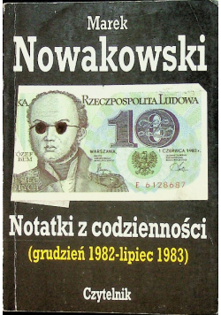 Notatki z codzienności grudzień 1982 - lipiec 1983