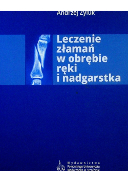 Leczenie złamań w obrębie ręki i nadgarstka