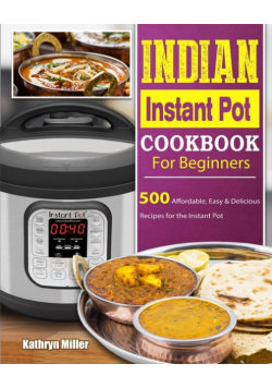 Indian Instant Pot Cookbook For Beginners