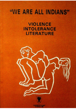 We are all Indians Violence Intolerance Literature