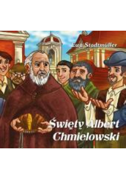 Dla przedszkolaka. Święty Albert Chmielowski