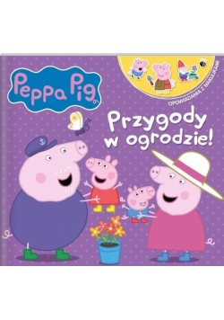 Peppa Pig. Opowiadania z naklejkami. Przygody w ogrodzie