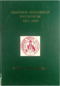 Gdańskie Seminarium Duchowne 1957 - 2007 Dedykacja