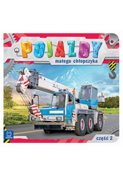 Pojazdy małego chłopczyka. Część 2