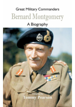 Great Military Commanders - Bernard Montgomery