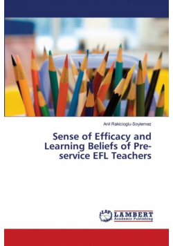 Sense of Efficacy and Learning Beliefs of Pre-service EFL Teachers
