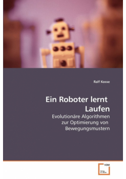 Ein Roboter lernt  Laufen