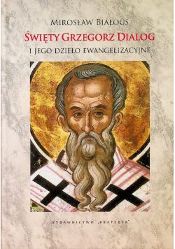 Święty Grzegorz Dialog i jego Dzieło Ewangelizacyjne