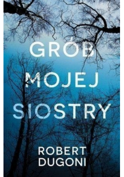Grób mojej siostry,nowa