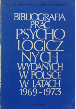 Bibliografia prac psychologicznych wydanych w Polsce w latach 1969 - 1973