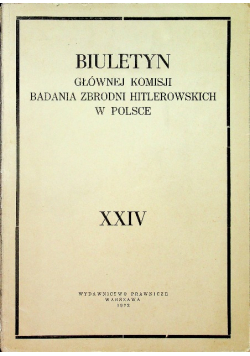 Biuletyn Głównej Komisji Badania zbrodni Hitlerowskich w Polsce Tom XXIV