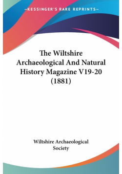 The Wiltshire Archaeological And Natural History Magazine V19-20 (1881)