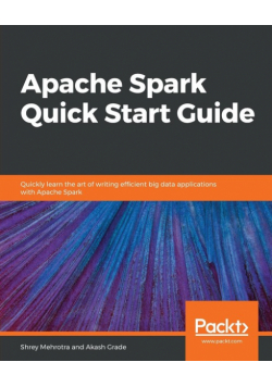 Apache Spark Quick Start Guide