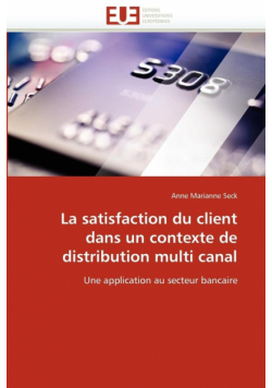 La satisfaction du client dans un contexte de distribution multi canal