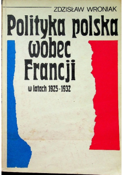 Polityka polska wobec Francji w latach 1925 - 1932