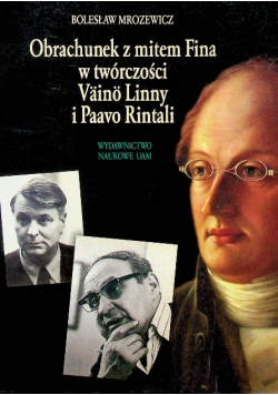 Obrachunek z mitem Fina w twórczości Vaino Linny i Paavo Rintali