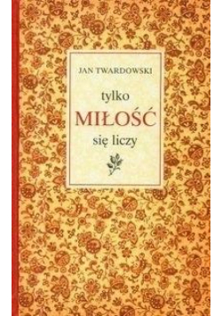 Tylko miłość się liczy