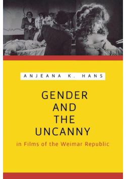 Gender and the Uncanny in Films of the Weimar Republic