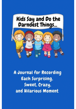 Kids Say and Do the Darndest Things (Blue Cover)