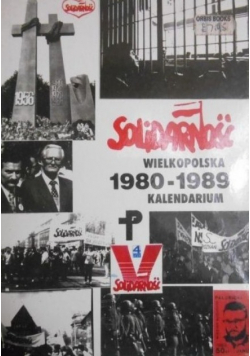 Solidarność wielkopolska 1980 - 1989 kalendarium