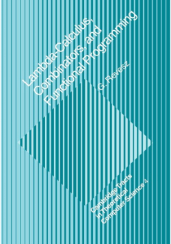 Lambda-Calculus, Combinators and Functional Programming