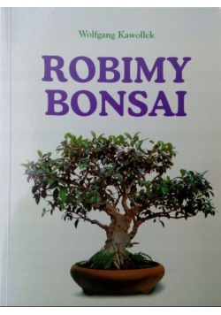 Robimy bonsai