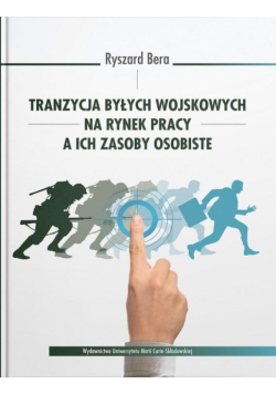 Tranzycja byłych wojskowych na rynek pracy...