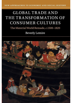 Global Trade and the Transformation of Consumer             Cultures