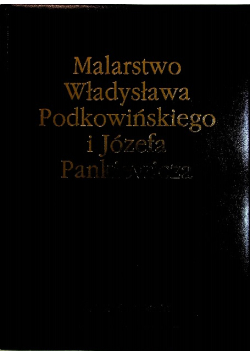 Malarstwo Władysława Podkowińskiego i Józefa Pankiewicza