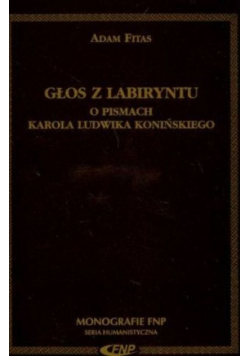Głos z labiryntu o pismach Karola Ludwika Konińskiego