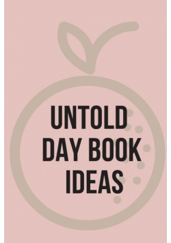Untold Day Book Ideas.This amazing diary offers the perfect outlet for you to write down your ideas and keep track of your projects.