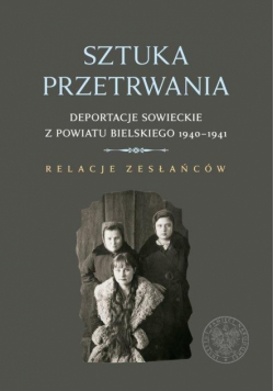 Sztuka przetrwania. Deportacje sowieckie..