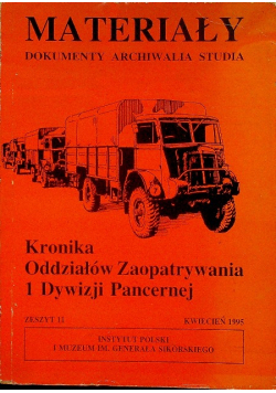 Materiały dokumenty archiwalne studia zeszyt 11 Kronika Oddziałów Zaopatrywania 1 Dywizji Pancernej