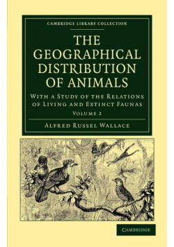 The Geographical Distribution of Animals - Volume 2