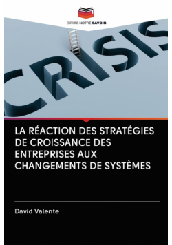 La Réaction Des Stratégies De Croissance Des Entreprises Aux Changements De Systèmes