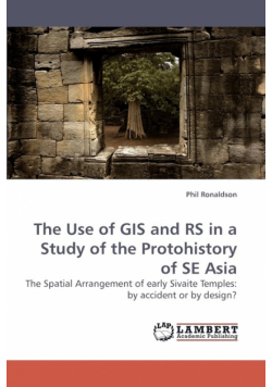 The Use of GIS and RS in a Study of the Protohistory of SE Asia