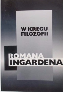 W kręgu filozofii Romana Ingardena