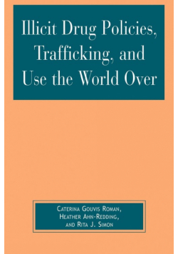 Illicit Drug Policies, Trafficking, and Use the World Over