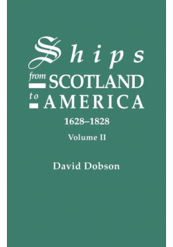 Ships from Scotland to America, 1628-1828. Volume II