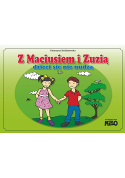 Z Maciusiem i Zuzią dzieci się nie nudzą
