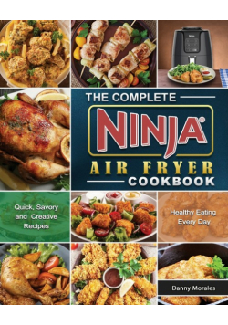 The Complete Ninja Air Fryer Cookbook