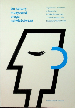 Do kultury muzycznej droga najwłaściwsza