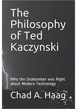 The Philosophy of Ted Kaczynski