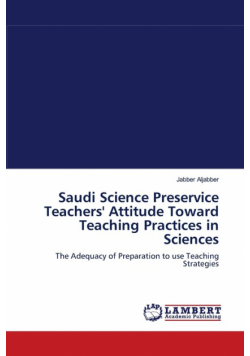 Saudi Science Preservice Teachers' Attitude Toward Teaching Practices in Sciences