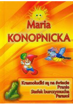 Maria Konopnicka - Krasnoludki są na świecie IWONA