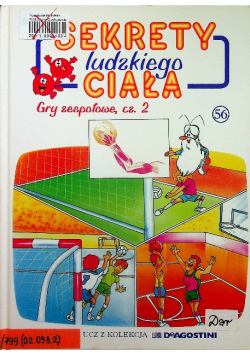 Sekrety ludzkiego ciała Tom 56 Gry zespołowe Część 2