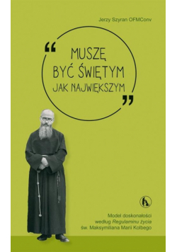 Muszę być świętym jak największym